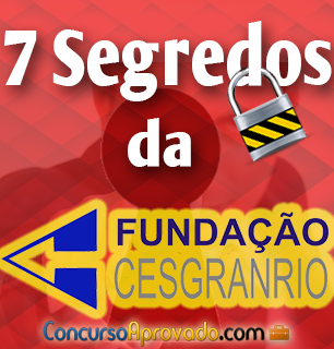 7-segredos-da-cesgranrio- Cesgranrio-Concursos-Concurso-Aprovado-com